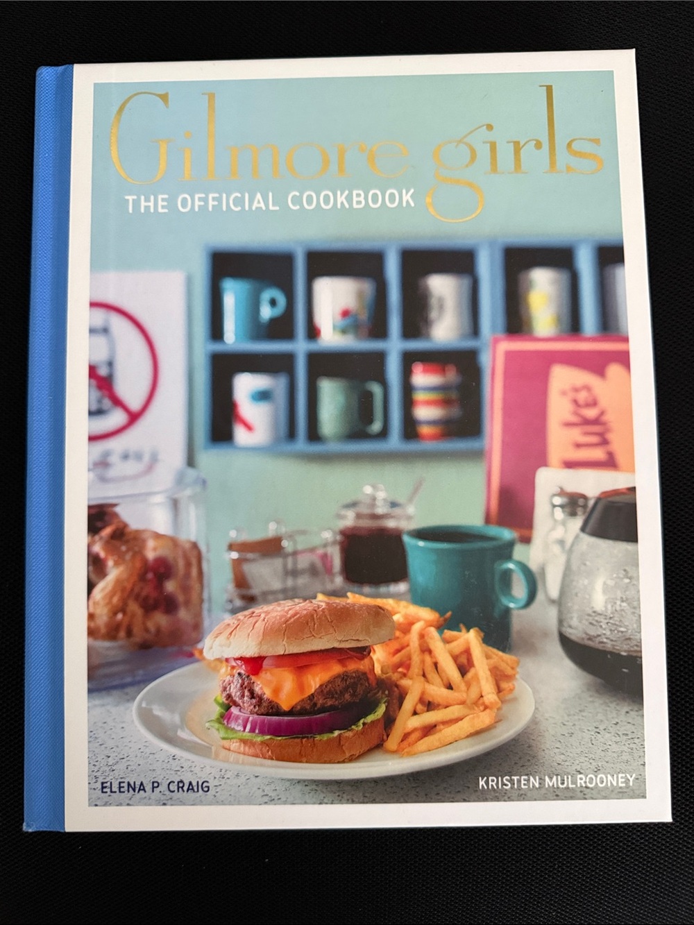Gilmore Girls: The Official Cookbook hardcover